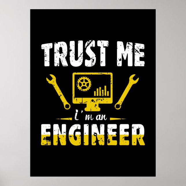 Engineer Trust Me I Am An Engineer Poster (Front)