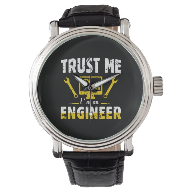 Engineer Trust Me I Am An Engineer Watch (Front)