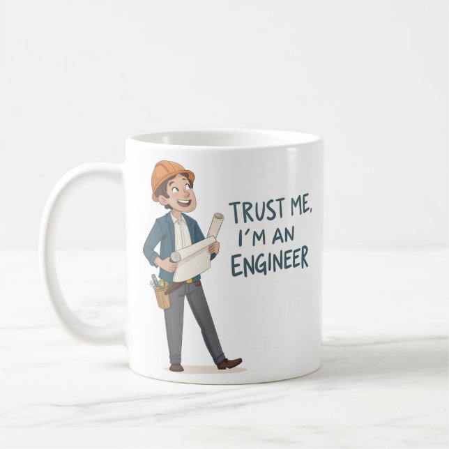 Engineer Trust Me, I'm an Engineer Coffee Mug (Left)