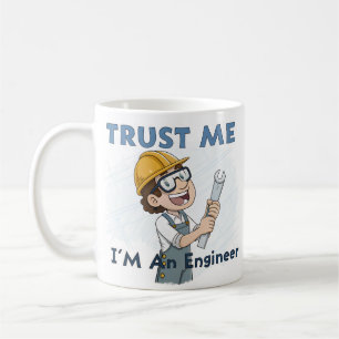 Engineer Trust Me, I'm an Engineer Coffee Mug