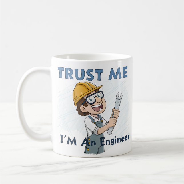 Engineer Trust Me, I'm an Engineer Coffee Mug (Left)