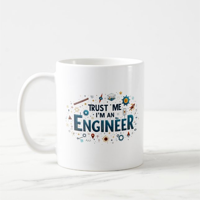Engineer Trust Me, I'm an Engineer Coffee Mug (Left)
