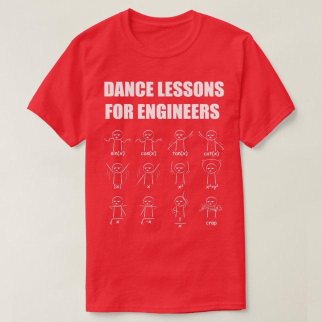 Engineering Dance Lessons Funny Mathematician Gift T-Shirt (Design Front)