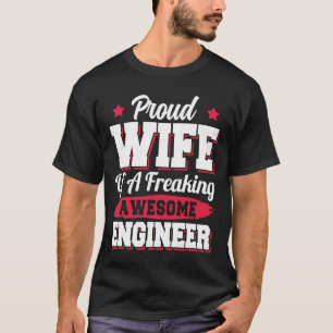 Engineering Degreed Engineer Wife T-Shirt