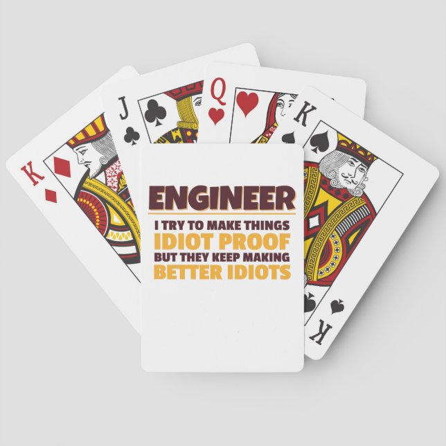 Engineering Engineer Try Make Things Idiot Proof Playing Cards (Back)