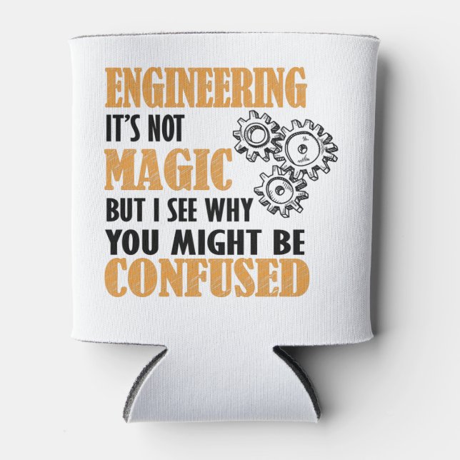 Engineering - I See Why You Might Be Confused Can Cooler (Front)