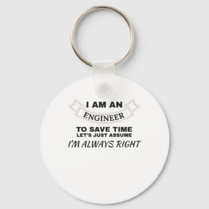 Engineering I'm An Engineer I'm Always Right Key Ring