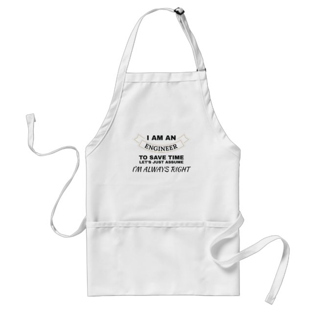 Engineering I'm An Engineer I'm Always Right Standard Apron (Front)