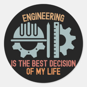 Engineering Is the Best Decision of My Life Classic Round Sticker