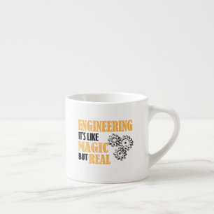 Engineering - It's Like Magic But Real Funny Espresso Cup