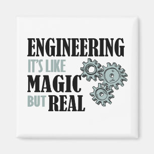 Engineering - It's Like Magic But Real Magnet