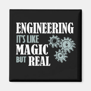 Engineering - It's Like Magic But Real Magnet