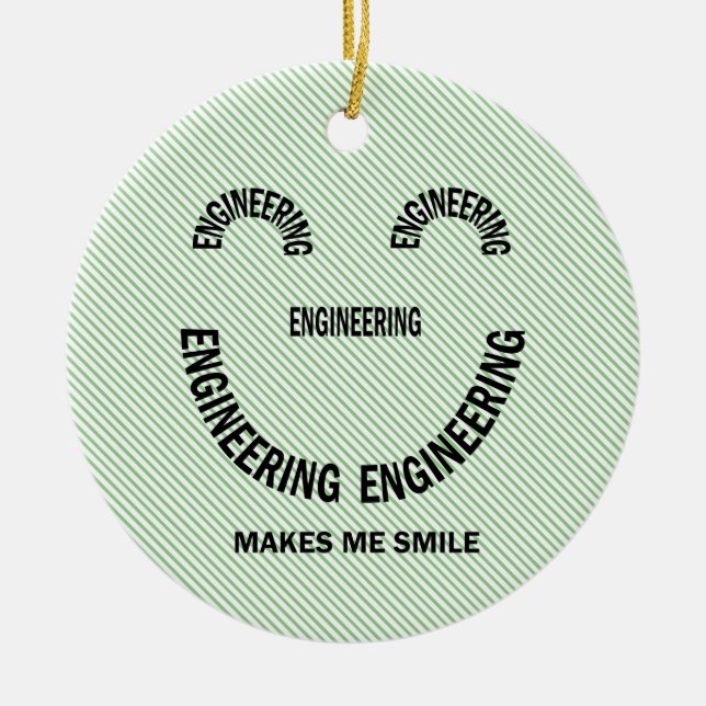 Engineering Makes Me Smile   Ceramic Ornament (Front)