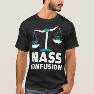 Engineering Mass Confusion Measure birthday pirate T-Shirt