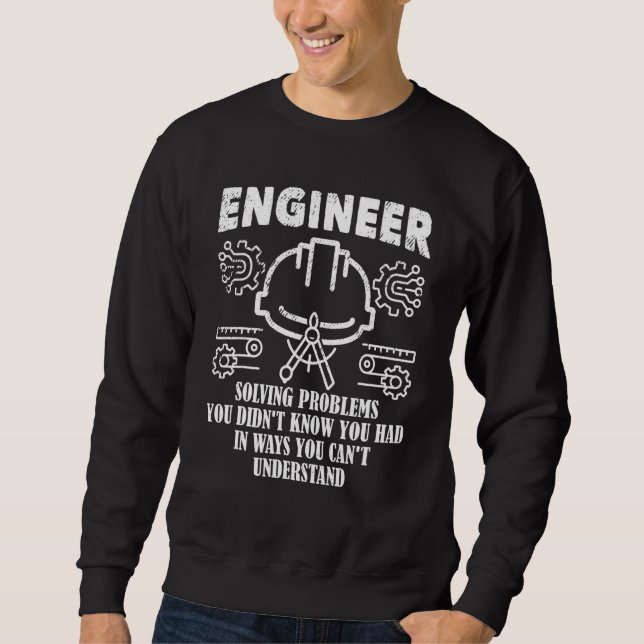 Engineering Solving Problem Software Engineer Sweatshirt (Front)