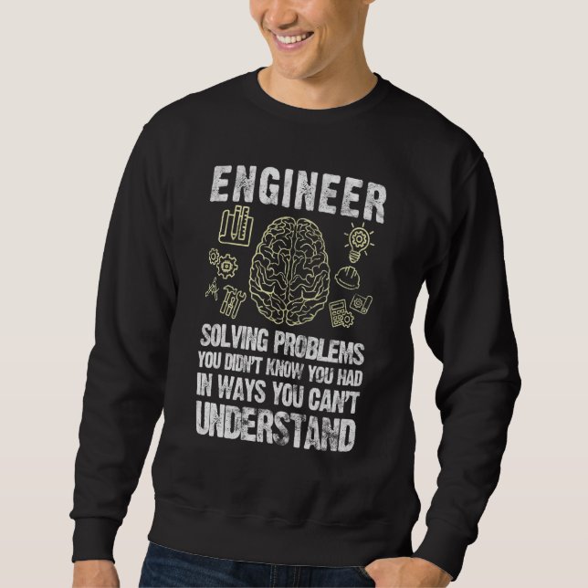Engineering Solving Problem Software Engineer Sweatshirt (Front)