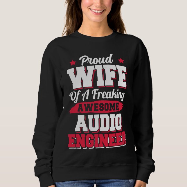 Engineering Sound Technology Audio Engineer Wife Sweatshirt (Front)