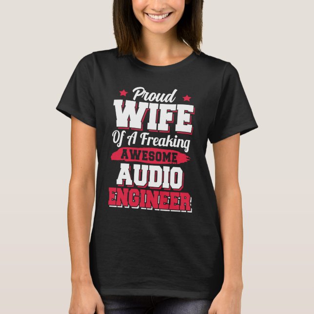 Engineering Sound Technology Audio Engineer Wife T-Shirt (Front)