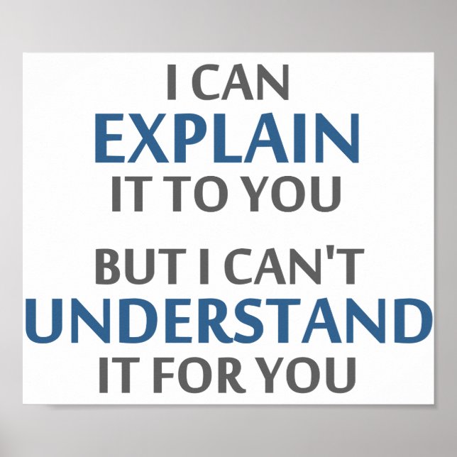Engineer's Motto Can't Understand It For You Poster (Front)
