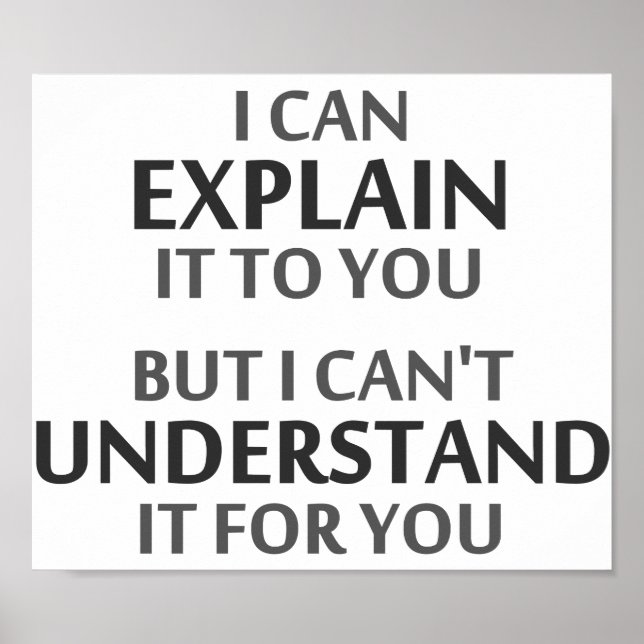 Engineer's Motto Can't Understand It For You Poster (Front)