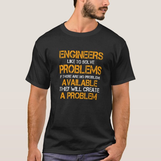 Engineers Solve Problems Mechanical Engineering En T-Shirt (Front)