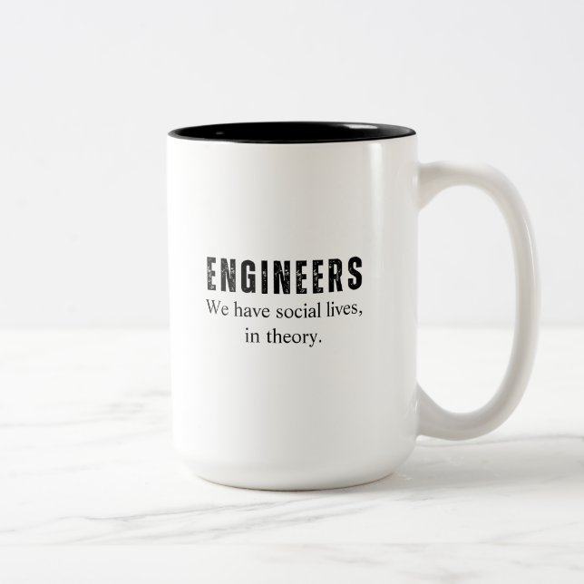 Engineers We Have Social Lives Two-Tone Coffee Mug (Right)