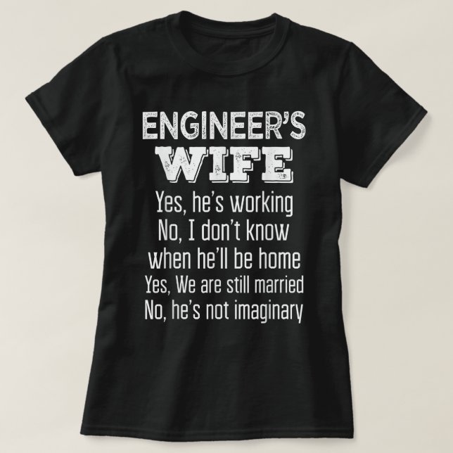 Engineer's Wife Funny Wedding Anniversary Gift  T-Shirt (Design Front)