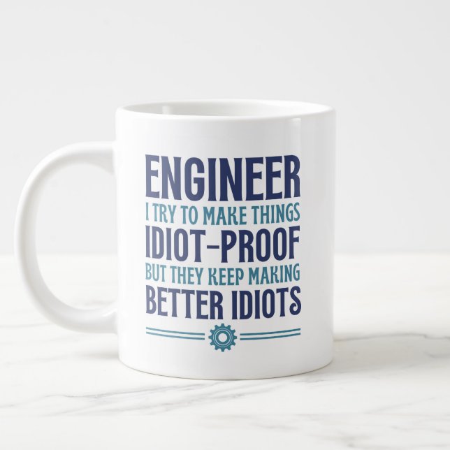 Enginner I Try To Make Things Idiot Proof, Gifts   Large Coffee Mug (Left)