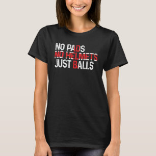 England No Pads No Helmets Just Balls Rugby Englis T-Shirt