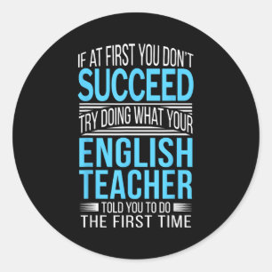 Englieacher If At First You Don't Succeed Funny Sm Classic Round Sticker