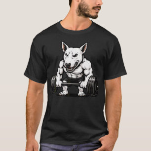 English Bull Terrier Weightlifting Bodybuilder Wor T-Shirt