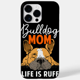 English Bulldog Apparel Bulldog Mum Life Is Ruff  Case-Mate iPhone 14 Pro Max Case