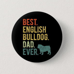 English Bulldog Dad Ever Dog Daddy Father39s Day 6 Cm Round Badge
