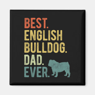 English Bulldog Dad Ever Dog Daddy Father39s Day Magnet