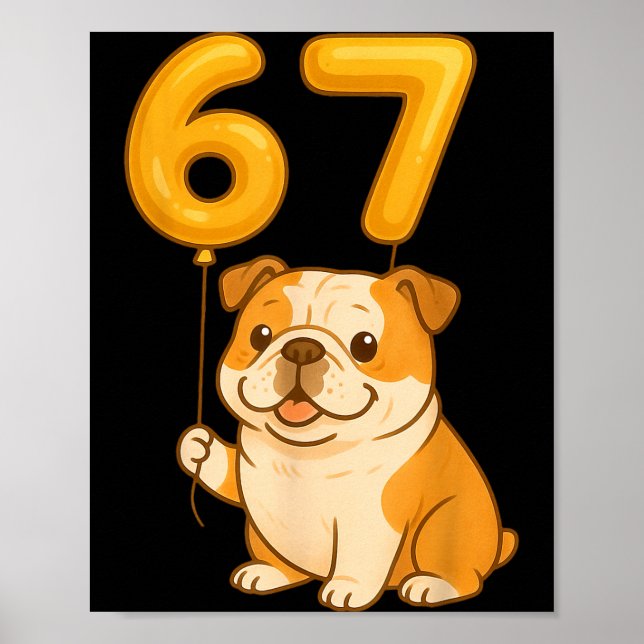 English Bulldog Dog Funny 67 Meme Six Seven Balloo Poster (Front)