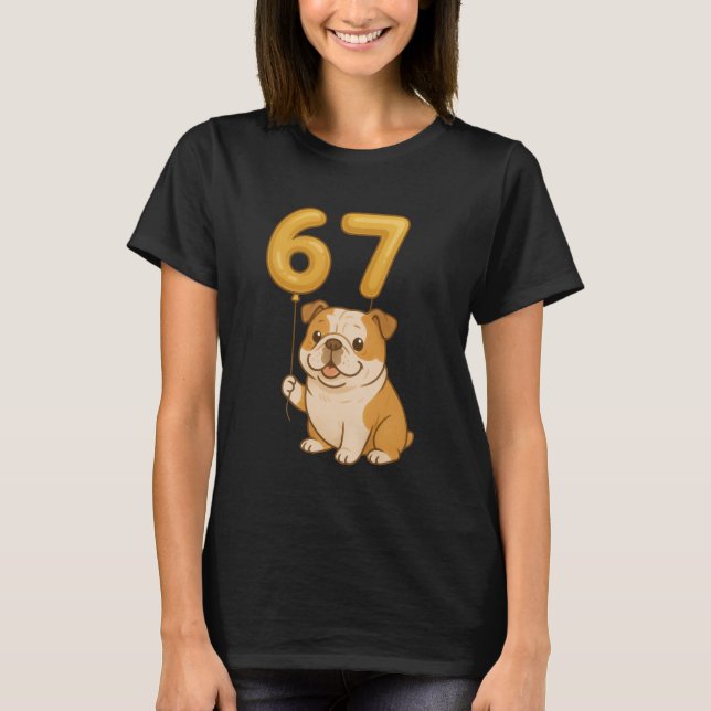 English Bulldog Dog Funny 67 Meme Six Seven Balloo T-Shirt (Front)