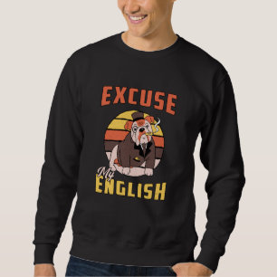 English Bulldog Excuse My English Vintage Funny Sweatshirt