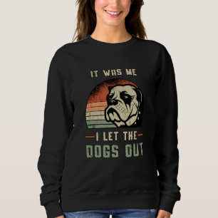English Bulldog I Let The Dogs Out Vintage Funny Sweatshirt