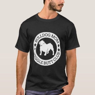 English Bulldog Mum Wiggle Butt Club T-Shirt For W