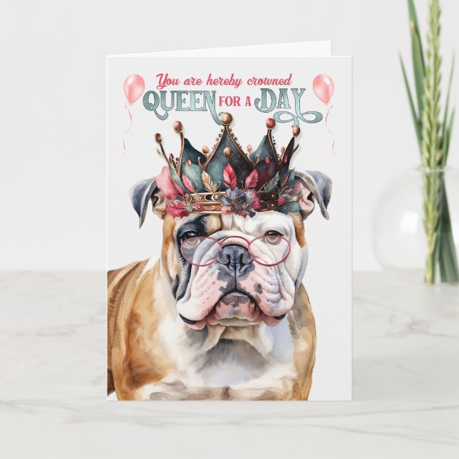 English Bulldog Queen for a Day Funny Birthday Card (Front)