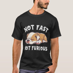 English Bulldog Sleeping Not Fast Not Furi T-Shirt