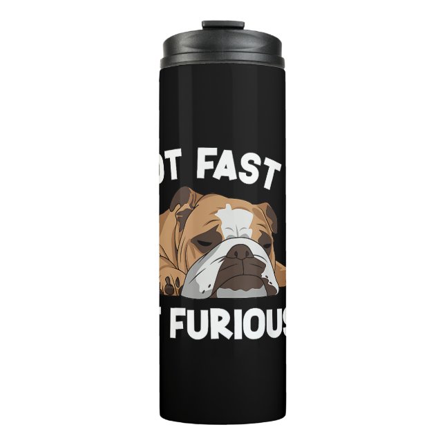 English Bulldog Sleeping Not Fast Not Furious Funn Thermal Tumbler (Front)