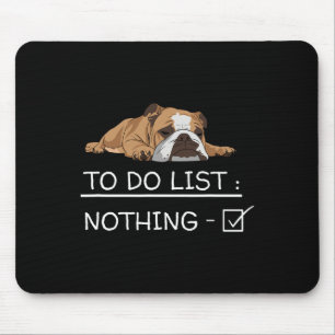 English Bulldog Slogan To Do List Nothing  Mouse Pad