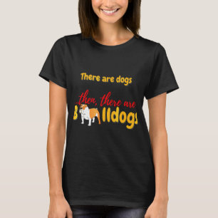 English Bulldog There Are T-Shirt