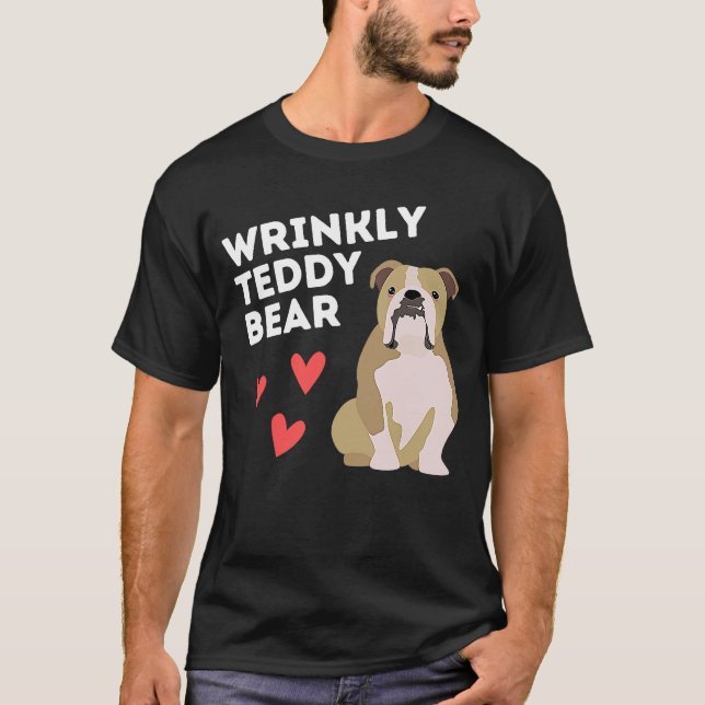 English Bulldog Wrinkly Teddy Bear T-Shirt (Front)