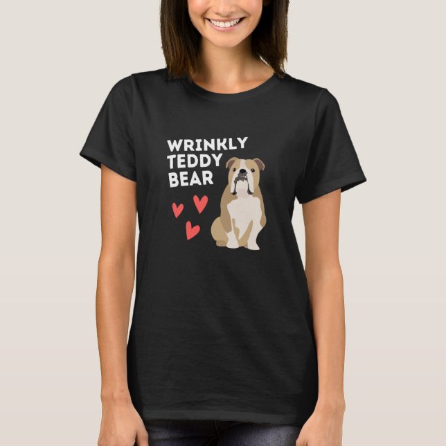 English Bulldog Wrinkly Teddy Bear T-Shirt (Front)
