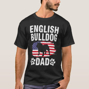 English Bulldogs Dad Happy Father Day Dogs Daddy A T-Shirt