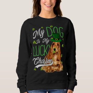 English Cocker Spaniel Dog My Dog Is My Lucky Cha Sweatshirt