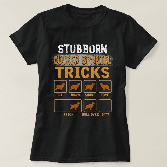 English Cocker Spaniel Stubborn Dog Tricks T-Shirt (Design Front)
