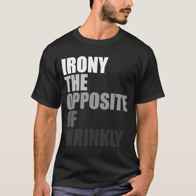 English Definition Irony the opposite of wrinkly   T-Shirt (Front)